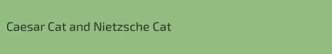Caesar Cat and Nietzsche Cat